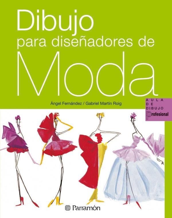 DIBUJO PARA DISEÑADORES DE MODA | 9788434229921 | FERNANDEZ, ANGEL