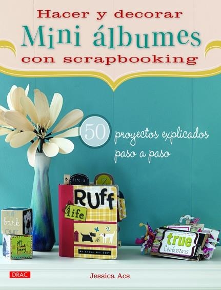 HACER Y DECORAR MINI ALBUMES CON SCRAPBOOKING | 9788498742497 | ACS, JESSICA