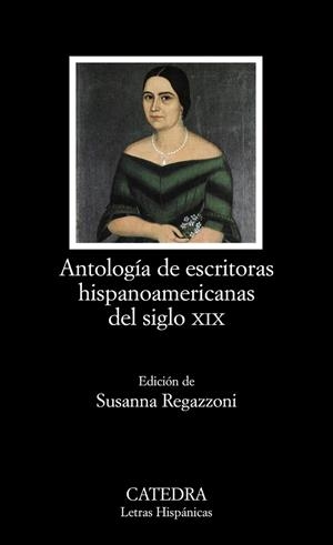 ANTOLOGIA DE ESCRITORAS HISPANOAMERICANAS DEL SIGLO XIX | 9788437629858 | VVAA