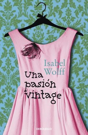 PASION VINTAGE, UNA | 9788499895185 | WOLFF, ISABEL