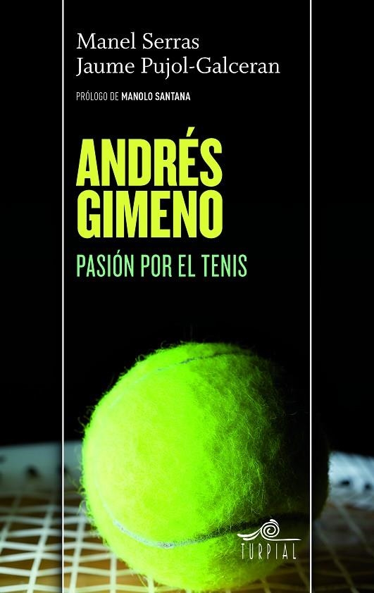 ANDRES GIMENO PASION POR EL TENIS | 9788495157461 | SERRAS VILA, MANEL / PUJOL GALCERAN, JAUME