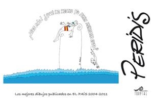 MEJORES DIBUJOS PUBLICADOS EN EL PAIS 2004-2011, LOS | 9788495157430 | PEREZ GONZALEZ- PERIDIS, JOSE MARIA