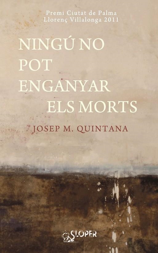 NINGU NO POT ENGANYAR ELS MORTS | 9788494020407 | QUINTANA, JOSEP M