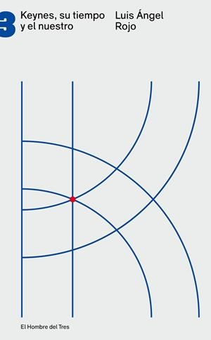 KEYNES SU TIEMPO Y EL NUESTRO | 9788494016103 | ROJO, LUIS ANGEL