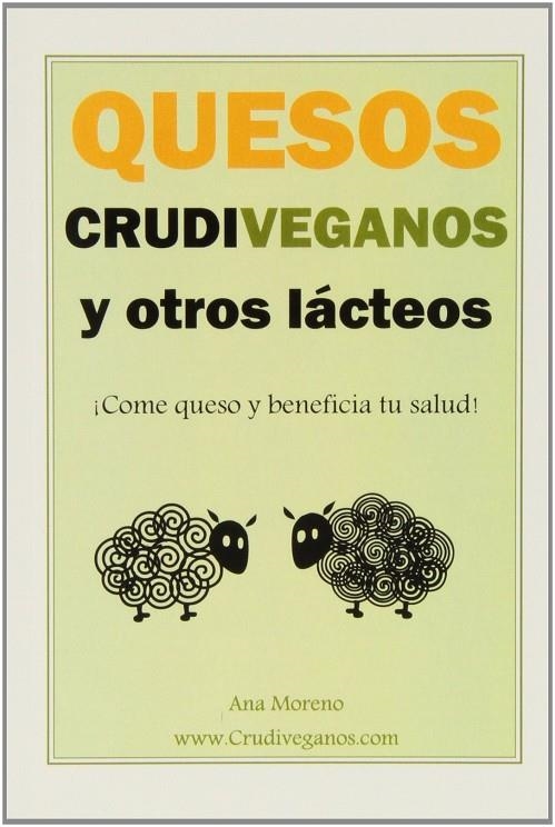 QUESOS CRUDIVEGANOS | 9788493947910 | MORENO, ANA