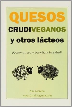 QUESOS CRUDIVEGANOS | 9788493947910 | MORENO, ANA