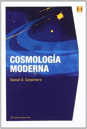 COSMOLOGIA MODERNA | 9789872549909 | CARPINTERO, DANIEL D.