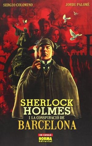 SHERLOCK HOLMES I LA CONSPIRACIO DE BARCELONA | 9788467908862 | COLOMINO, SERGIO : PALOME, JORDI