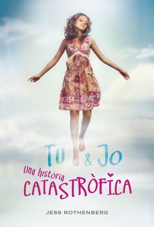 TU I JO UNA HISTORIA CATASTROFICA | 9788424631932 | ROTHENBERG, JESS