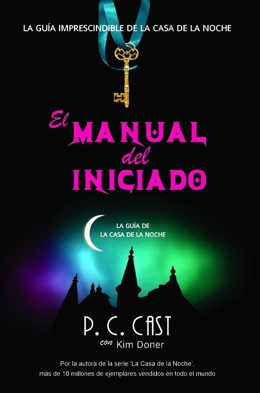 MANUAL DEL INICIADO, EL GUIA DE LA CASA DE LA NOCHE | 9788498007671 | CAST, P. C. / DONER, KIM