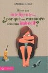 SI SOY TAN INTELIGENTE POR QUE ME ENAMORO COMO UNA IMBECIL? | 9788499707594 | ACHER, GABRIELLA