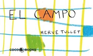 CAMPO, EL | 9788493962180 | TULLET, HERVE