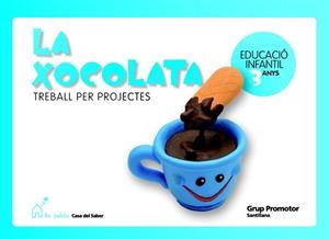 LA XOCOLATA EDUCACIO INFANTIL 3 ANYS | 9788479185602 | VARIOS AUTORES