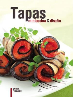 TAPAS MICROCOCINA Y DISEÑO | 9788466224734 | FERNANDEZ, CARMEN / EQUIPO EDITORIAL