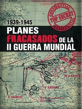 PLANES FRACASADOS DE LA II GUERRA MUNDIAL 1939-1945 | 9788466225304 | KERRIGAN, MICHAEL