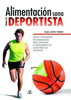 ALIMENTACION SANA PARA EL DEPORTISTA | 9788466224505 | LOPEZ TORRES, OLGA