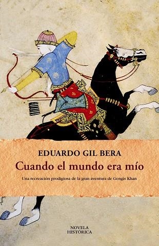 CUANDO EL MUNDO ERA MIO | 9788420608716 | GIL BERA, EDUARDO