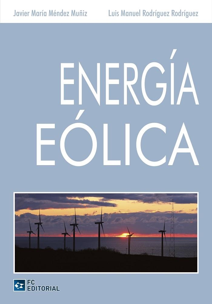 ENERGIA EOLICA | 9788493961817 | MENDEZ MUÑIZ, JAVIER / RODRIGUEZ RODRIGUEZ, LUIS M