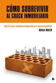 COMO SOBREVIVIR AL CRACK INMOBILIARIO | 9788492497973 | MATEO, BORJA