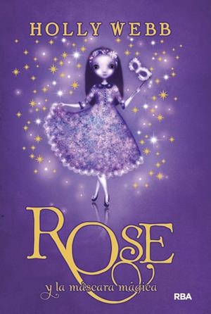 ROSE Y LA MASCARA MAGICA | 9788427204027 | WEBB, HOLLY