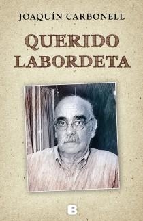QUERIDO LABORDETA | 9788466650724 | CARBONELL, JOAQUIN