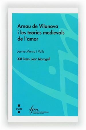 ARNAU DE VILANOVA I LES TEORIES MEDIEVALS DE L'AMOR | 9788466131179 | MENSA I VALLS, JAUME