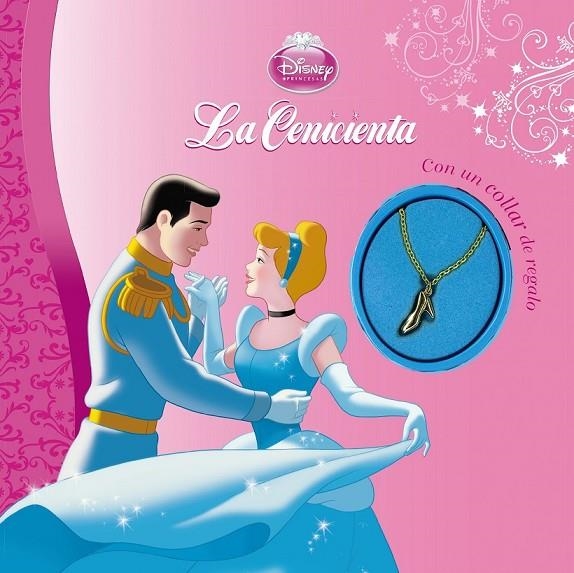 CENICIENTA. CON UN COLLAR DE REGALO LA | 9788499516158 | DISNEY
