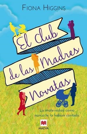 CLUB DE LAS MADRES NOVATAS, EL | 9788415893929 | HIGGINS, FIONA