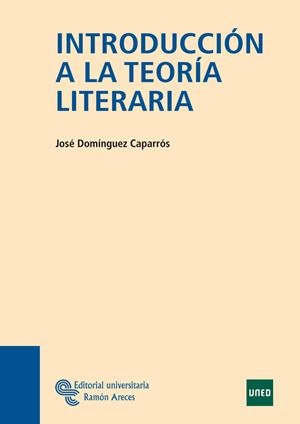 INTRODUCCIÓN A LA TEORÍA LITERARIA | 9788480048965 | DOMÍNGUEZ CAPARRÓS, JOSÉ
