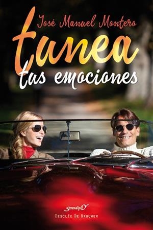 TUNEA TUS EMOCIONES | 9788433027665 | MONTERO PEREIRO, JOSÉ MANUEL