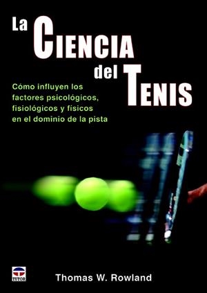 CIENCIA DEL TENIS LA | 9788479029876 | W. ROWLAND, THOMAS