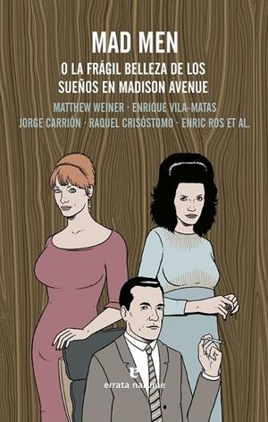 MAD MEN | 9788415217862 | WEINER, MATTHEW/VILA-MATAS, ENRIQUE/CARRIÓN GÁLVEZ, JORGE/Y OTROS