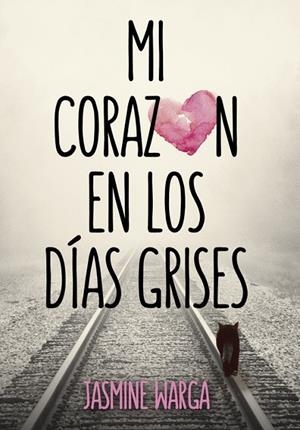 MI CORAZÓN EN LOS DÍAS GRISES | 9788490434161 | WARGA, JASMINE
