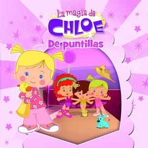 DE PUNTILLAS (LA MAGIA DE CHLOE 3) | 9788437201085 | SPLASH LICENSING LTD