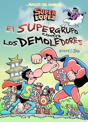SUPERGRUPO CONTRA LOS DEMOLEDORES EL | 9788466656597 | JAN/EFEPE