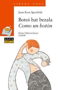 BOTOI BAT BEZALA / COMO UN BOTÓN | 9788420792514 | KRUZ IGERABIDE, JUAN