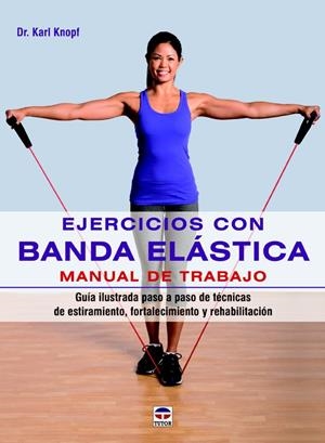 EJERCICIOS CON BANDA ELÁSTICA. MANUAL DE TRABAJO | 9788479029890 | KNOPF, KARL