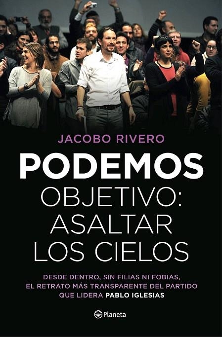 PODEMOS. OBJETIVO: ASALTAR LOS CIELOS | 9788408139447 | JACOBO RIVERO