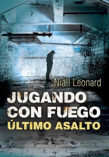 ÚLTIMO ASALTO (JUGANDO CON FUEGO 3) | 9788490434154 | LEONARD,NIALL