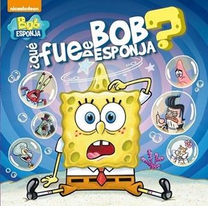 QUÉ FUE DE BOB ESPONJA? (BOB ESPONJA. PRIMERAS LECTURAS 1) | 9788448842673 | NICKELODEON