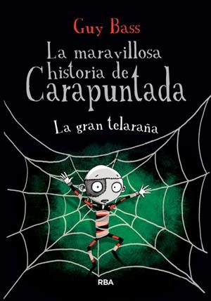 MARAVILLOSA HISTORIA DE CARAPUNTADA 4 LA LA GRAN TELARAÑA | 9788427208629 | BASS , GUY