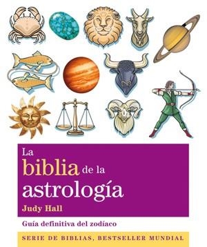 BIBLIA DE LA ASTROLOGÍA | 9788484453727 | HALL, JUDY
