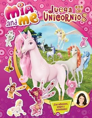 JUEGA CON LOS UNICORNIOS MIA AND ME | 9788401907074