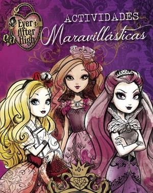 ACTIVIDADES MARAVILLÁSTICAS EVER AFTER HIGH | 9788437201160