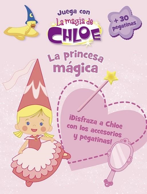 PRINCESA MÁGICA, LA  LA MAGIA DE CHLOE | 9788437201177 | VARIOS AUTORES