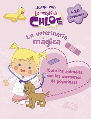 VETERINARIA MÁGICA, LA LA MAGIA DE CHLOE | 9788437201184 | VARIOS AUTORES