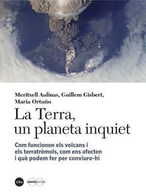 TERRA, UN PLANETA INQUIET LA | 9788447538867 | AULINAS JUNCÀ, MERITXELL/GISBERT PINTO, GUILLEM/ORTUÑO CANDELA, MARIA