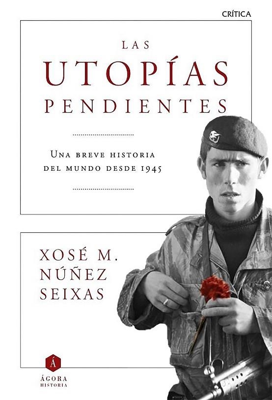 UTOPÍAS PENDIENTES LAS | 9788498928372 | XOSÉ M. NÚÑEZ SEIXAS