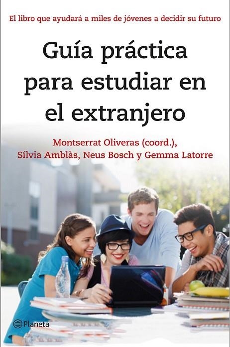 GUÍA PRÁCTICA PARA ESTUDIAR EN EL EXTRANJERO | 9788408141303 | MONTSERRAT OLIVERAS/SÍLVIA AMBLÀS/NEUS BOSCH/GEMMA LATORRE