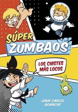 CHISTES MÁS LOCOS LOS (SÚPER ZUMBAOS 1) | 9788490434666 | BONACHE,JUAN CARLOS